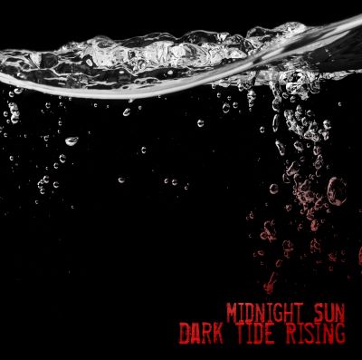 Dark Tide Rising - MIDNIGHT SUN