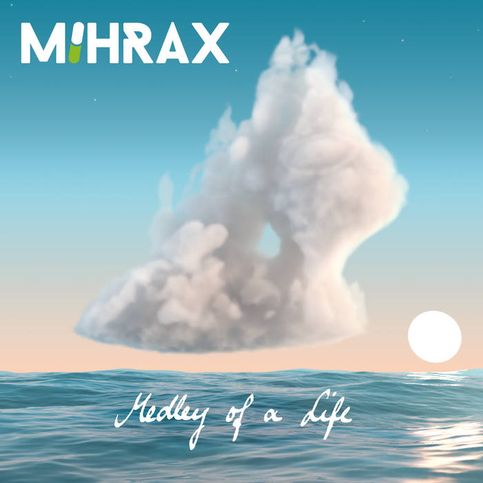 Medley Of A Life - MIHRAX