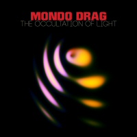 The Occultation of light - MONDO DRAG