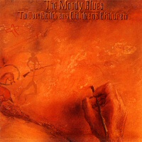 To our children's children's children  - MOODY BLUES