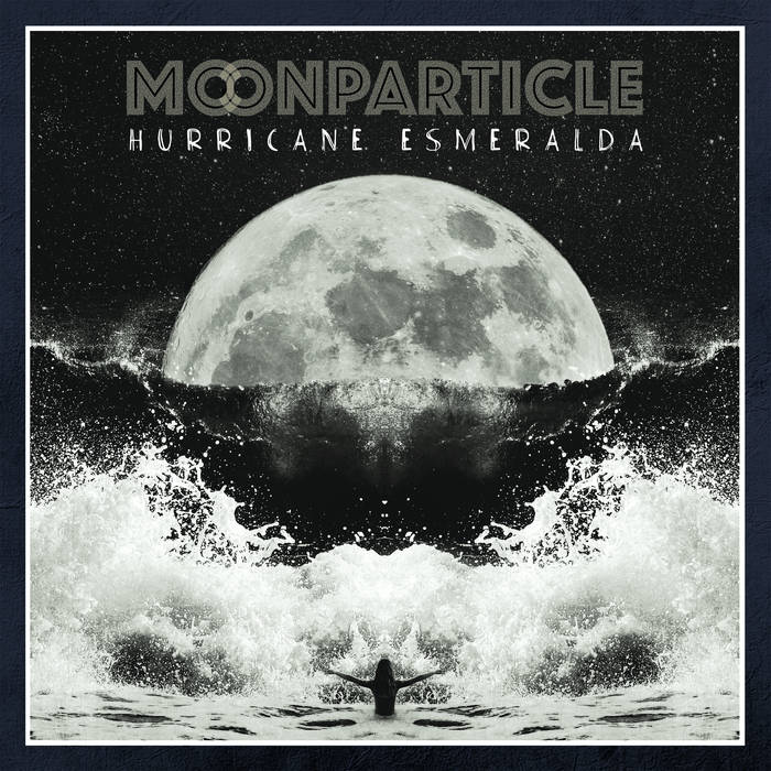Hurricane Esmeralda - MOONPARTICLE