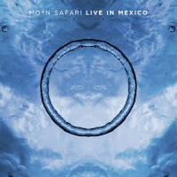 Live in Mexico - MOON SAFARI