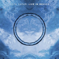 Live in Mexico - MOON SAFARI