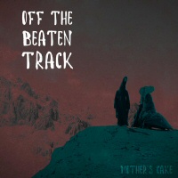 Off The Beaten Track (Live at Propolis 2014) - MOTHER'S CAKE
