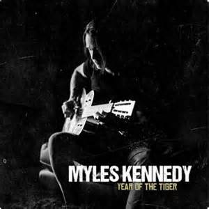 Year of the tiger - MYLES KENNEDY