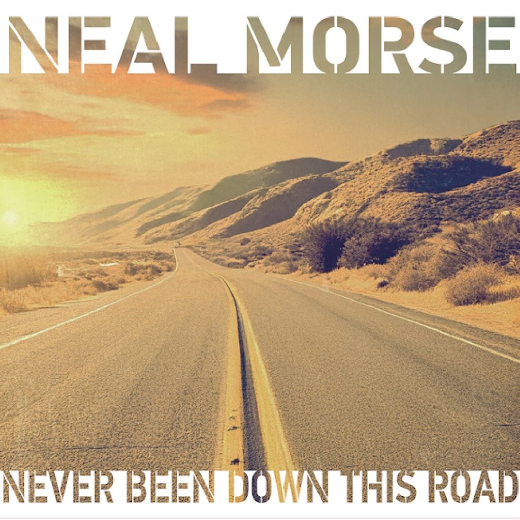 Never been down this road - NEAL MORSE