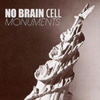 Monuments - NO BRAIN CELL