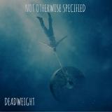 Deadweight - NOT OTHERWISE SPECIFIED