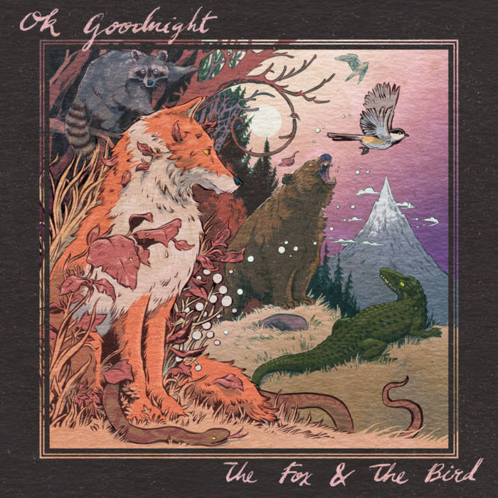 The fox and the bird - OK GOODNIGHT