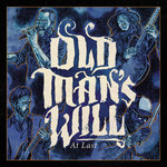 At last - OLD MAN S WILL