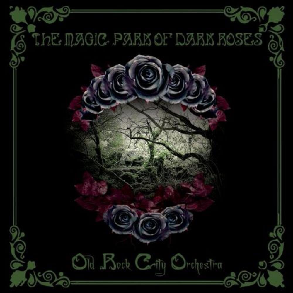 The magic park of dark rose - OLD ROCK CITY ORCHESTRA