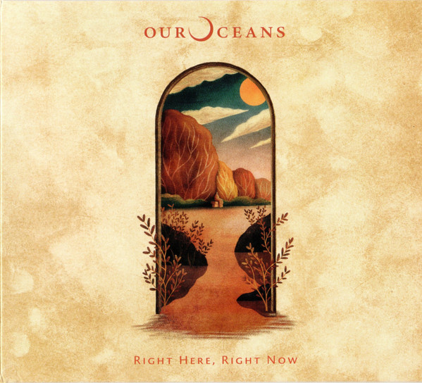 Right here right now - OUR OCEANS