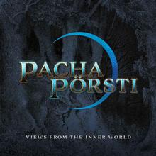 Views From The Inner World - PACHA & PORSTI