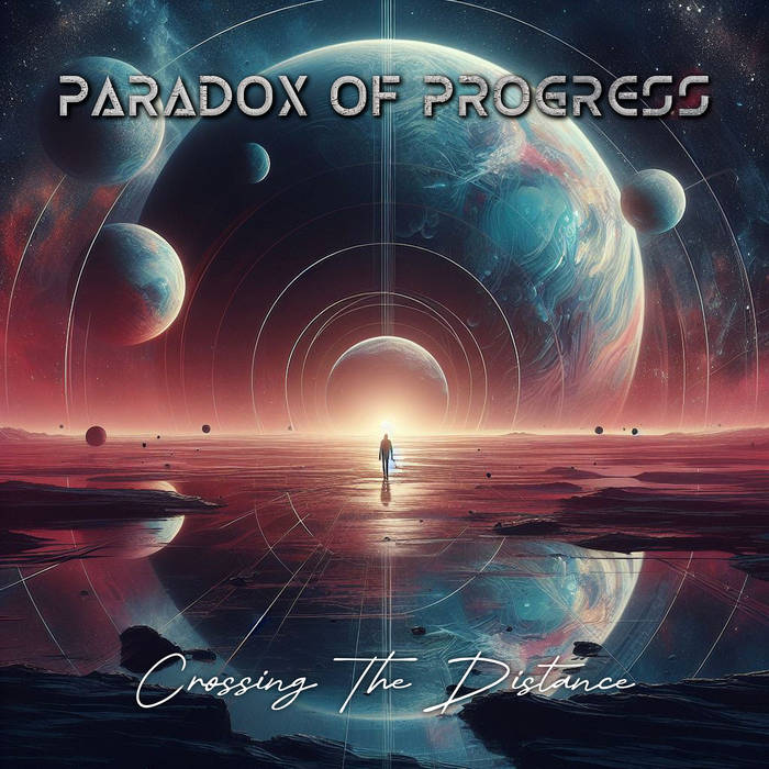 Crossing The Distance - PARADOX OF PROGRESS