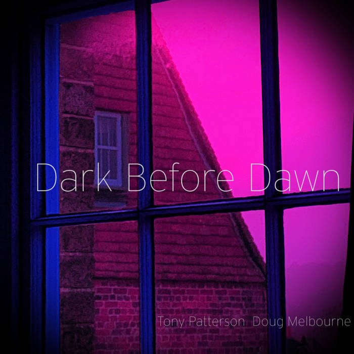 Dark Before Dawn - Tony Patterson & Doug Melbourne