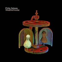 Weatherhouse - PHILIP SELWAY (Radiohead)