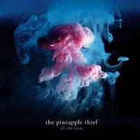 All The Wars - Pineapple Thief