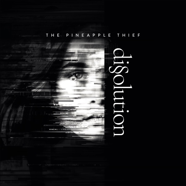 Dissolution - PINEAPPLE THIEF