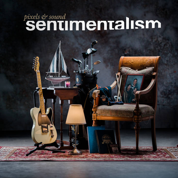 Sentimentalism - PIXELS & SOUND
