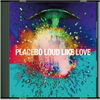  Loud Like Love - PLACEBO