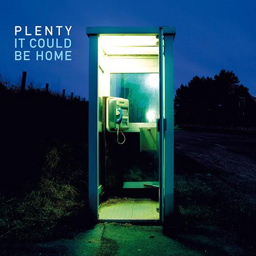 It could be home - PLENTY