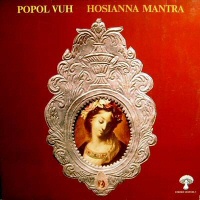 Hosianna Mantra  - POPOL VUH 