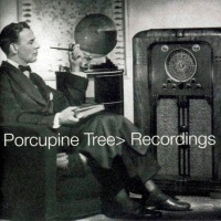 Recordings - PORCUPINE TREE