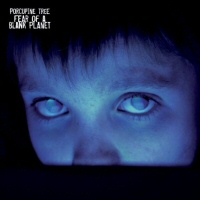 Fear of a blank planet - PORCUPINE TREE