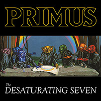 The desaturing seven - PRIMUS