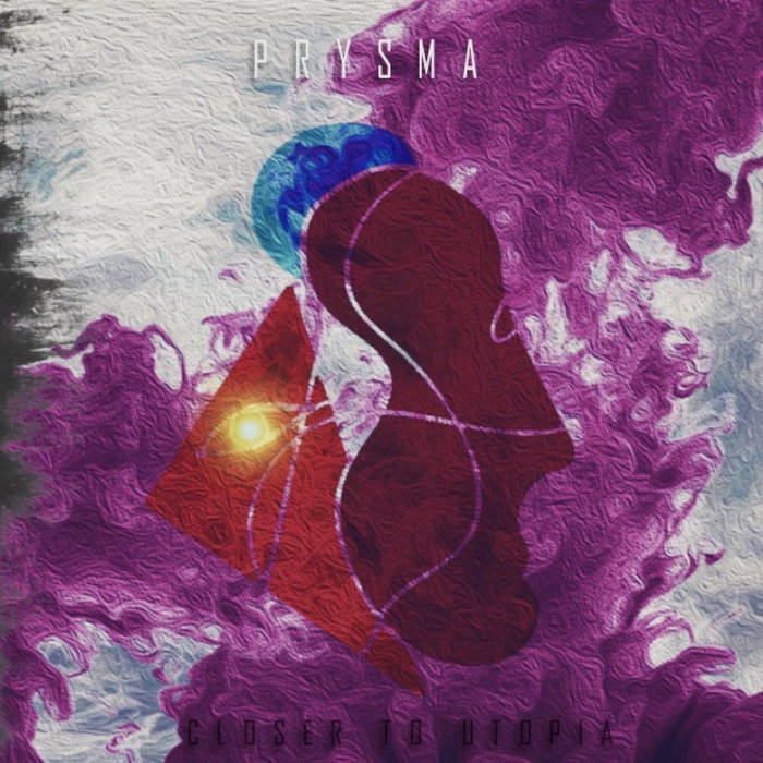Closer To Utopia - PRYSMA