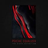 The Sixth Extinction - PSYCHIC EQUALIZER