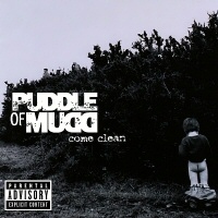 Come Clean - PUDDLE OF MUDD