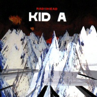 Kid A  - RADIOHEAD