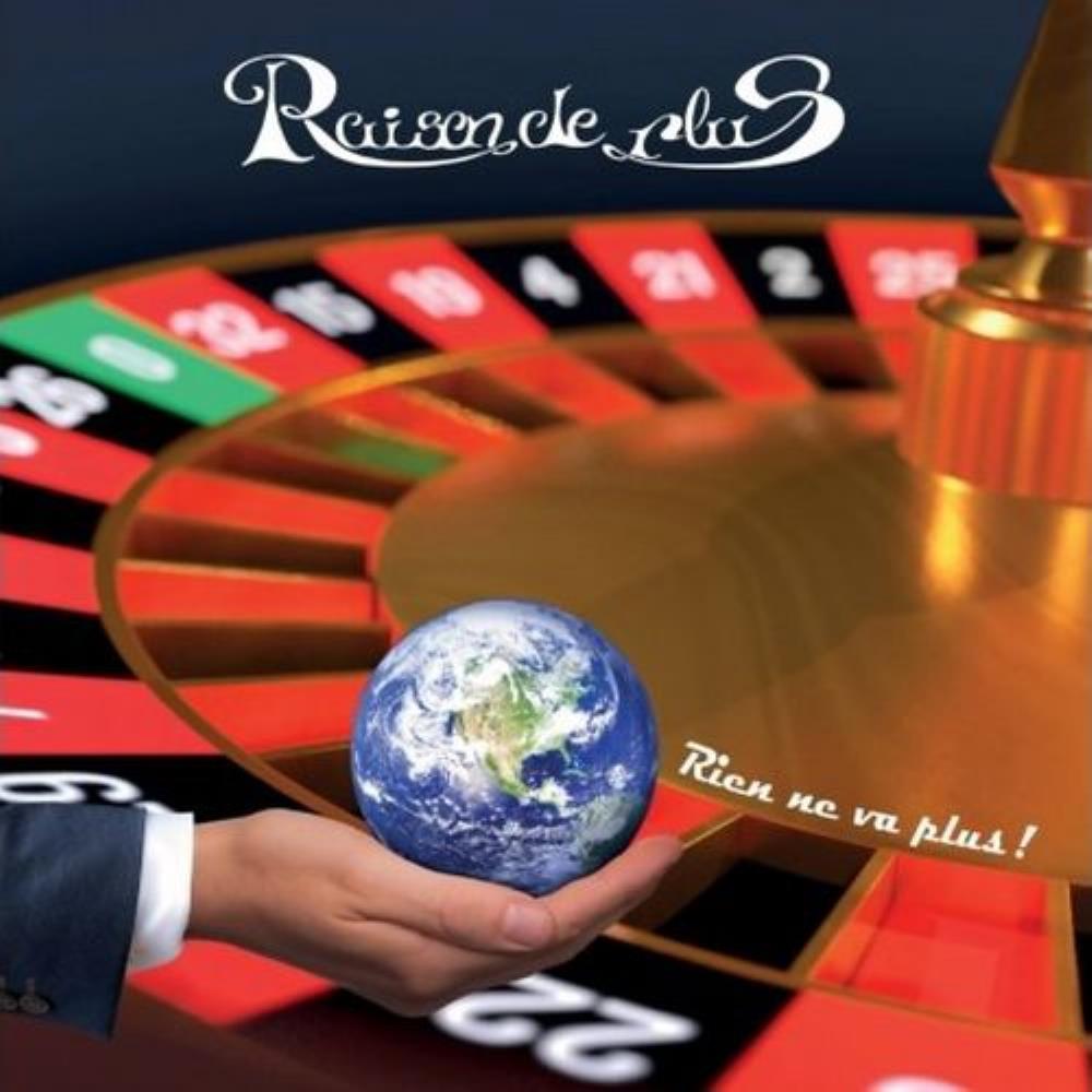 Rien ne va plus - RAISON DE PLUS