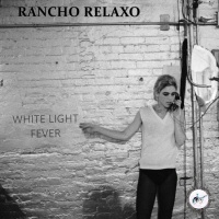 White Light Fever  - RANCHO RELAXO