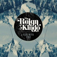 Play With Fire  - REIGN OF KINDO