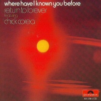 Where have I know you before  - RETURN TO FOREVER 