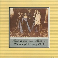 The six wifes of Henry VIII  - RICK WAKEMAN