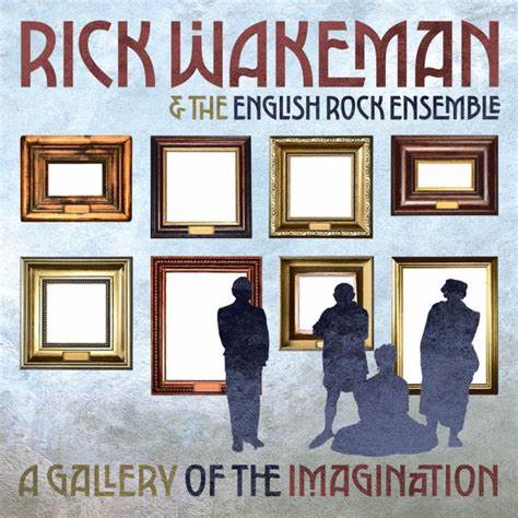 A Gallery of Imagination - RICK WAKEMAN & THE NEW ENGLISH ROCK ENSEMBLE