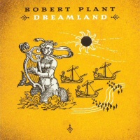 Dreamland  - ROBERT PLANT