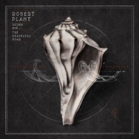 Lullaby and the ceaseless roar - ROBERT PLANT