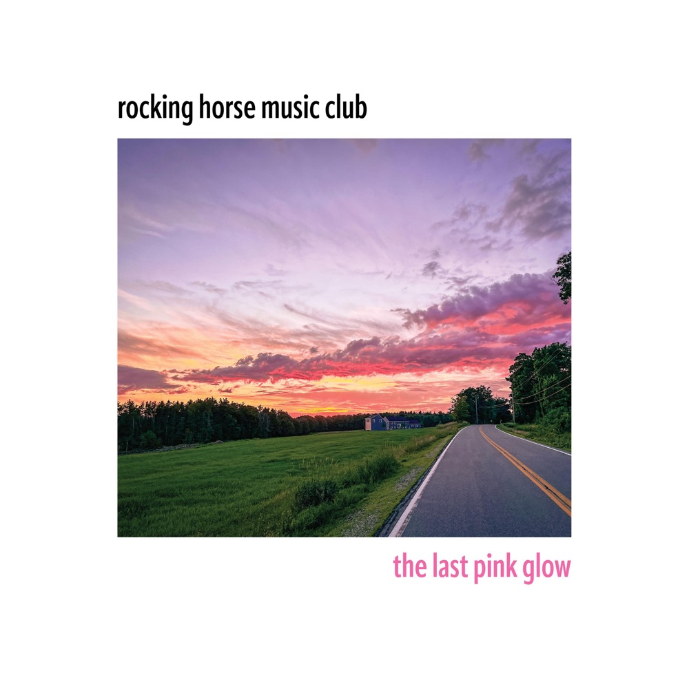 The Last Pink Glow  - ROCKING HORSE MUSIC CLUB