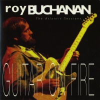 The Atlantic Sessions - Guitar On Fire - ROY BUCHANAN