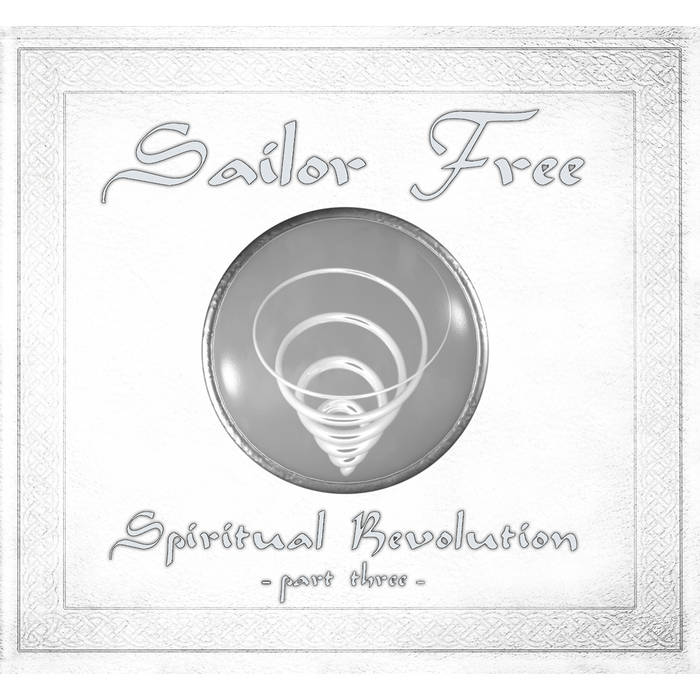 Spiritual Revolution part 3 - SAILOR FREE