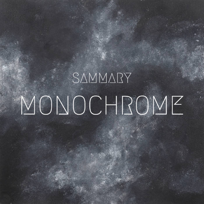 Monochrome - SAMMARY