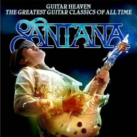  Guitar Heaven - The Greatest Guitar Classics of All Time  - SANTANA