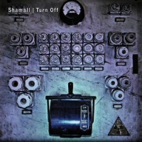 Turn off (CD X 2) - SHAMALL