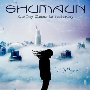 One Day Closer To Yesterday - SHUMAUN