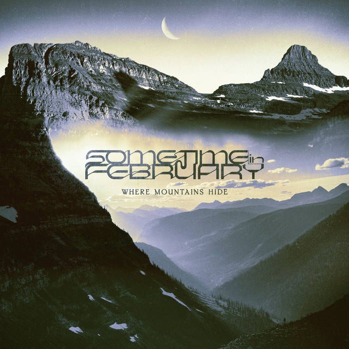 Where Mountains Hide - SOMETIME IN FEBRUARY