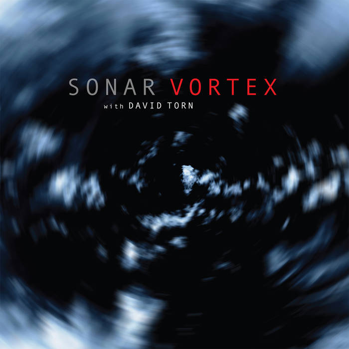 Vortex - SONAR (WITH DAVID TORN)